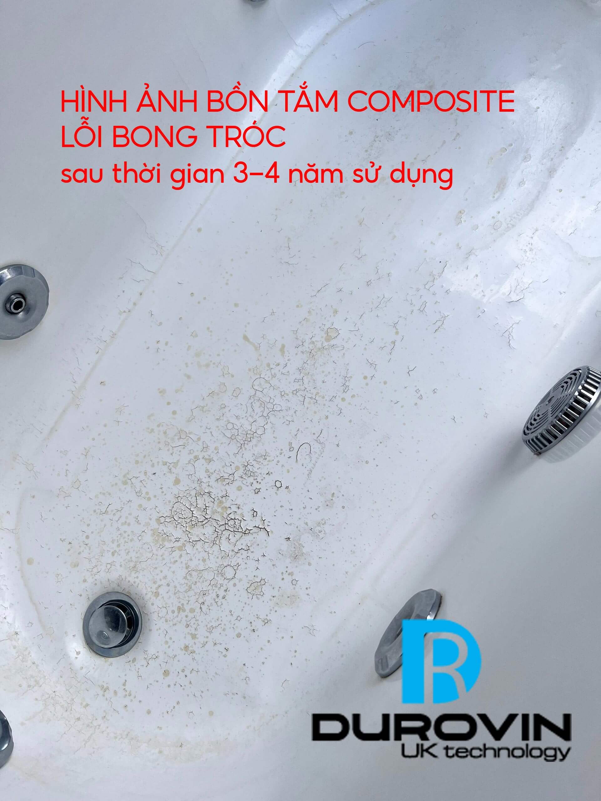 Bề mặt bồn tắm composite bị bong tróc, phồng rộp sau 3-4 năm sử dụng